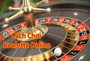 cách chơi roulette